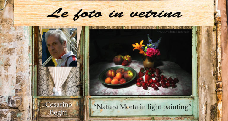 Le Foto In Vetrina – “Natura Morta in light painting” – Di Cesarino Beghi©